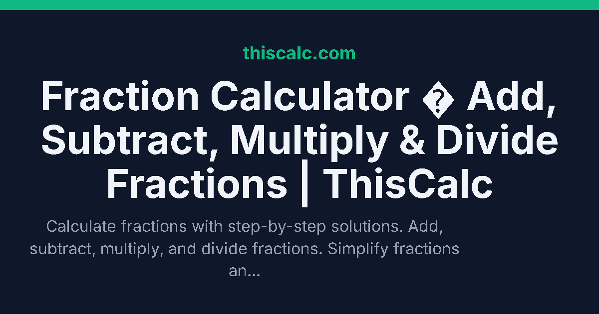 Fraction Calculator | ThisCalc