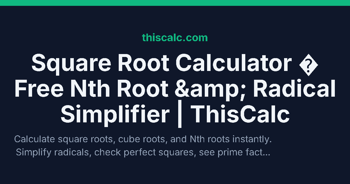 Square Root Calculator - Nth Root & Radicals | ThisCalc